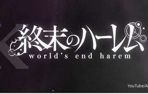 Shuumatsu no Harem / Worlds Ends Harem